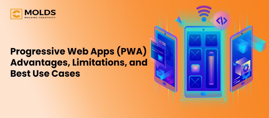 Progressive Web Apps (PWA) Advantages, Limitations, and Best Use Cases